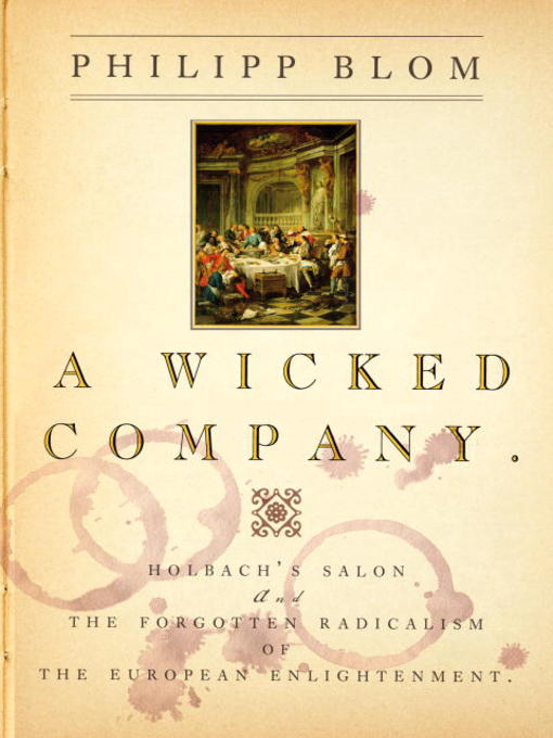 Title details for A Wicked Company by Philipp Blom - Available